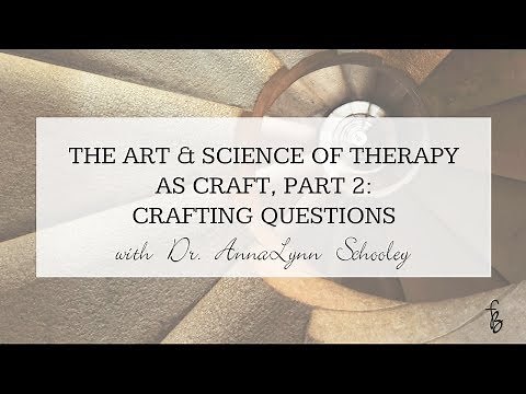 The Art and Science of Therapy: Crafting Questions