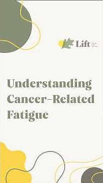 Understanding Cancer-Related Fatigue