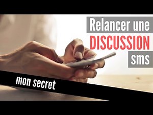 La méthode pour relancer une discussion avec une fille par sms !