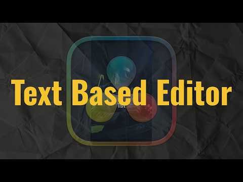 Using the Text Based Editor in DaVinci Resolve 20