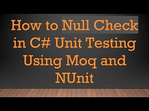 How to Null Check in C# Unit Testing Using Moq and NUnit