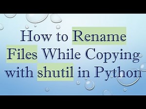How to Rename Files While Copying with shutil in Python