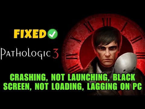 How To Fix Pathologic 3 Crashing, Not Launching, Not Loading, Lagging, Black Screen Error On PC