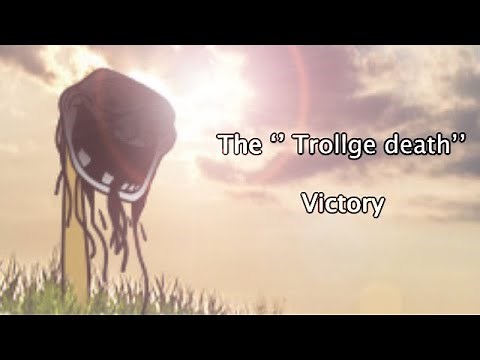 Trollge death