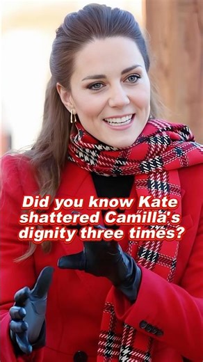 Did you know Kate shattered Camilla's dignity three times? It's her revenge for Diana #kate #diana
