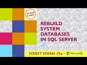Rebuild System Databases in SQL Server | SQL Server | Database Design | SQL Talks by VINEET
