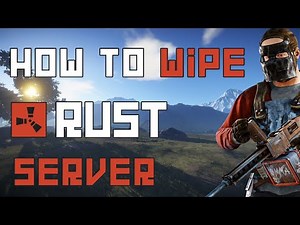 How to Wipe Your Rust Server - Scalacube