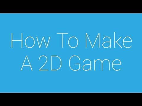 How To Make A 2D Game - 2 - The Set Up