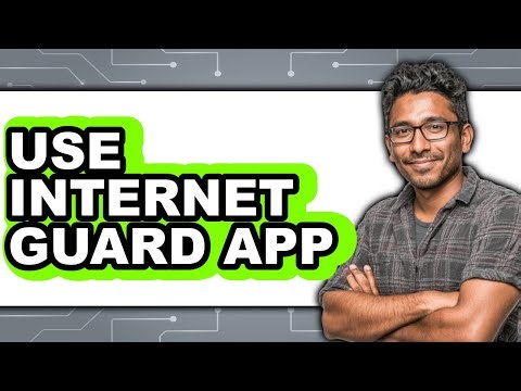 How to Use Internet Guard App 2025 - Full Guide