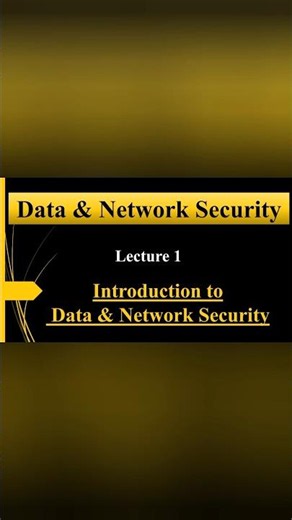 lecture 1 : Introduction to Data & Network Security #IT #CS