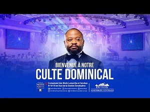 BIENVENUE A NOTRE PREMIER CULTE DOMINICAL /DIM 06.12.2025/AVEC