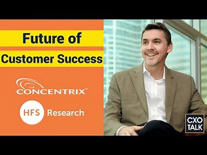 Contact Centers and Customer Experience with Concentrix and Phil Fersht (CxOTalk #347)