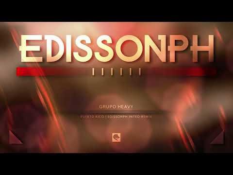 Grupo Heavy | Puerto Rico (EDISSONPH intro remix)