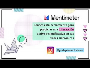 Tutorial de Menti: Aprende a crear interacciones significativas con tus estudiantes en clases online