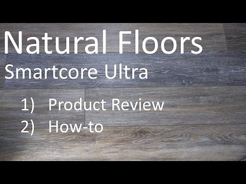 Natural Floors Smartcore Ultra - A How-to & Product Review