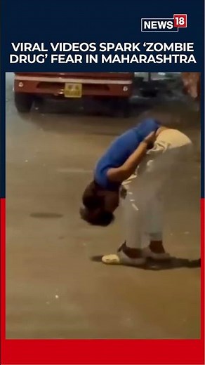 ‘Zombie Drug’ Panic in Maharashtra After Viral Videos, Probe Begins | Maharashtra News | News18