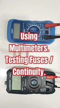 Using Multimeters. Testing Fuses / Continuity.