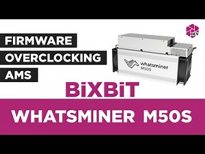 Whatsminer M50S. Firmware, Overclocking, Remote monitoring and control!