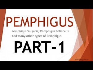 DERMATOLOGY LECTURES: PEMPHIGUS II Blistering Diseases of the skin II Pemphigus Vulgaris II Part-1