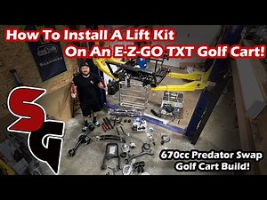 How To Install A Lift Kit On A 670cc Predator Swapped E-Z-GO TXT Golf Cart!
