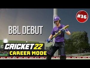 BBL DEBUT - CRICKET 22 CAREER MODE #36