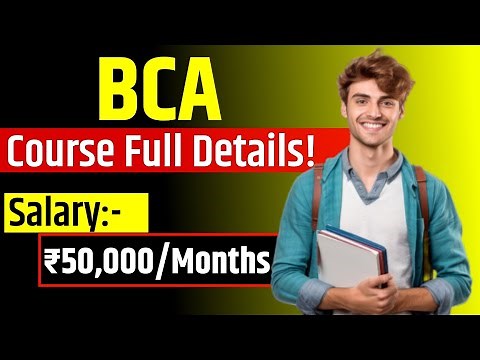 BCA Course Full Details in 2025 | Fees, Jobs, Salary, Scope