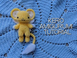Kero (Cardcaptor Sakura) Crochet Amigurumi Tutorial