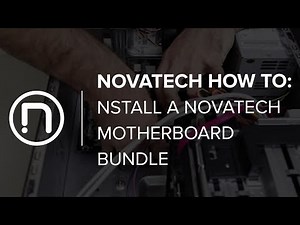 Novatech How To: How to install a Novatech Motherboard Bundle