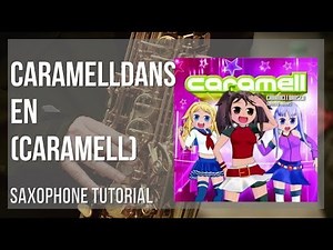 How to play Caramelldansen by Caramell on Alto Sax (Tutorial)