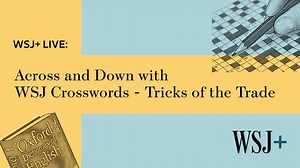 Live Question & Answer Event - WSJ  Live: Across and Down with WSJ Crosswords - Tricks of the Trade  - WSJ.com