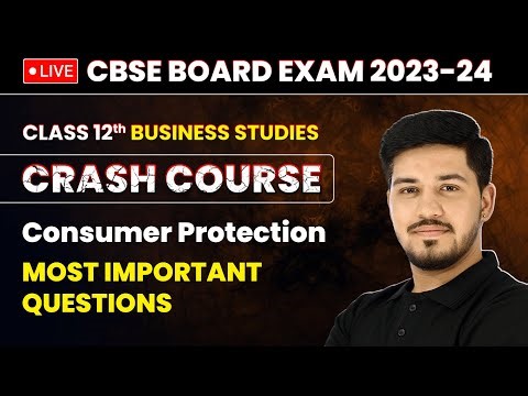 Consumer Protection - Most Important Questions | Class 12 Business Studies Crash Course Ch 11 | LIVE