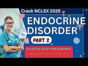 NCLEX 2025: High-Yield Endocrine System MCQs for Exam Day Success