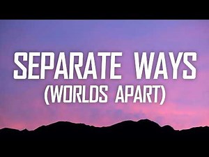 Journey - Separate Ways (Worlds Apart) (Lyrics)