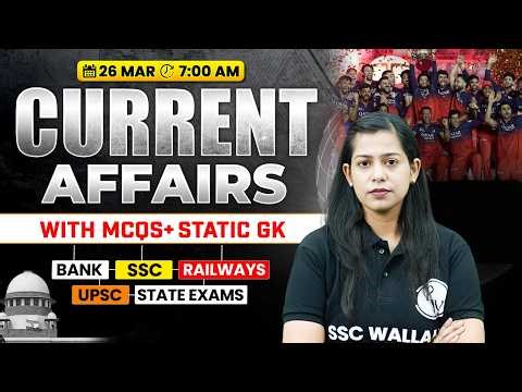 Current Affairs Today | 26 March Current Affairs 2026 | Current Affairs for SSC | By Krati Mam