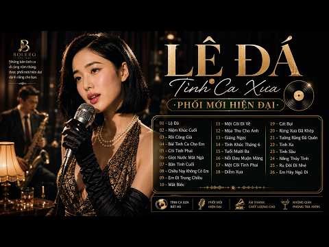 TÌNH CA XƯA PHÒNG TRÀ Phối Mới AI 2026 Hay Nhất - LỆ ĐÁ - Giai Điệu Nhẹ Nhàng Chất Chứa Niềm Đau