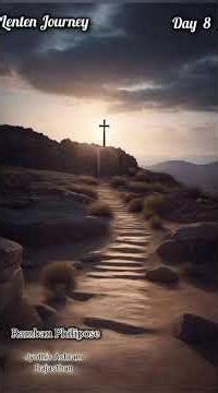 Lenten Reflection Day 8 | Ramban Philipose