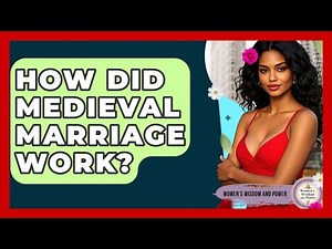 How Did Medieval Marriage Work? - Womens Wisdom and Power