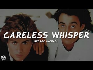 George Michael - Careless Whisper (Lyrics)