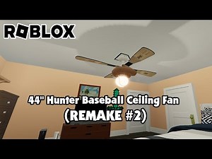 ROBLOX - 44" Hunter Baseball Ceiling Fan (REMAKE #2)