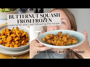 Butternut Squash from Frozen.