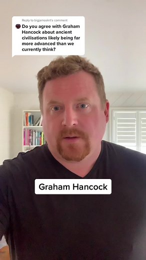 Debunking Graham Hancock's Claims about Ancient Civilizations