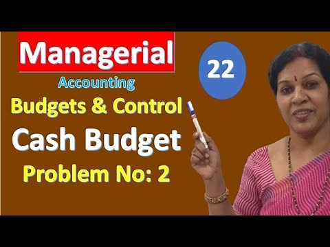 22. "Cash Budget Preparation - Problem No: 2" from Managerial/ Management Accounting