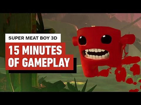 Super Meat Boy 3D: 15 Minutes of Gameplay