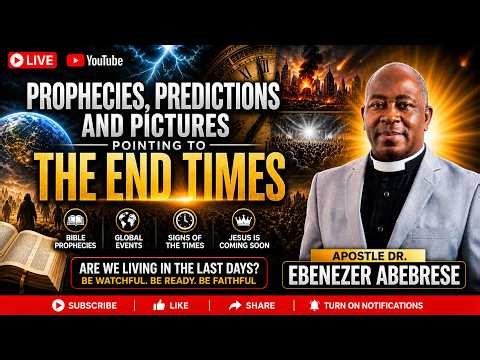 PROPHECIES,PREDICTIONS AND PICTURES POINTING TO THE END TIMES // APOS. DR. E. N. ABEBRESE // KIS //