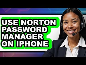 How to Use Norton Password Manager on Iphone (updated)