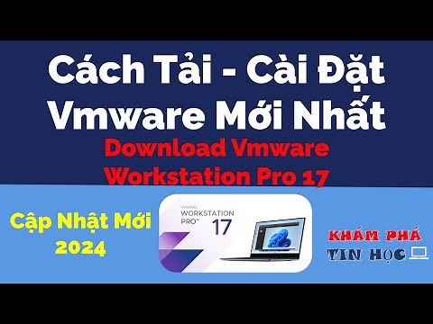 Cách tải cài đặt Vmware Workstation pro 17 Mới nhất