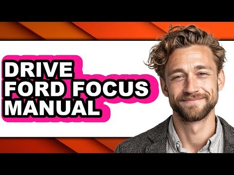 How To Drive Ford Focus Manual - Step By Step