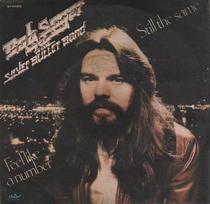Bob Seger & The Silver Bullet Band - Still The Same / Feel Like A Number