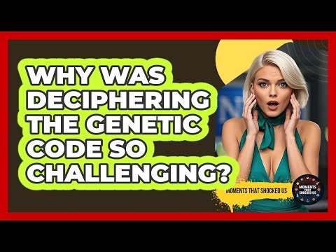 Why Was Deciphering The Genetic Code So Challenging? - Moments That Shocked Us