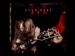 Acid King - Sunshine and Sorrow (HQ)